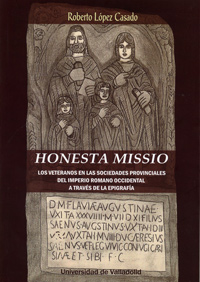[9788484489870] Honesta Missio. los Veteranos en las Sociedades Provinciales del Imperio Romano