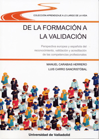 [9788484489887] De la Formación a la Validación. Perspectiva Europea y Española del Reconocimien