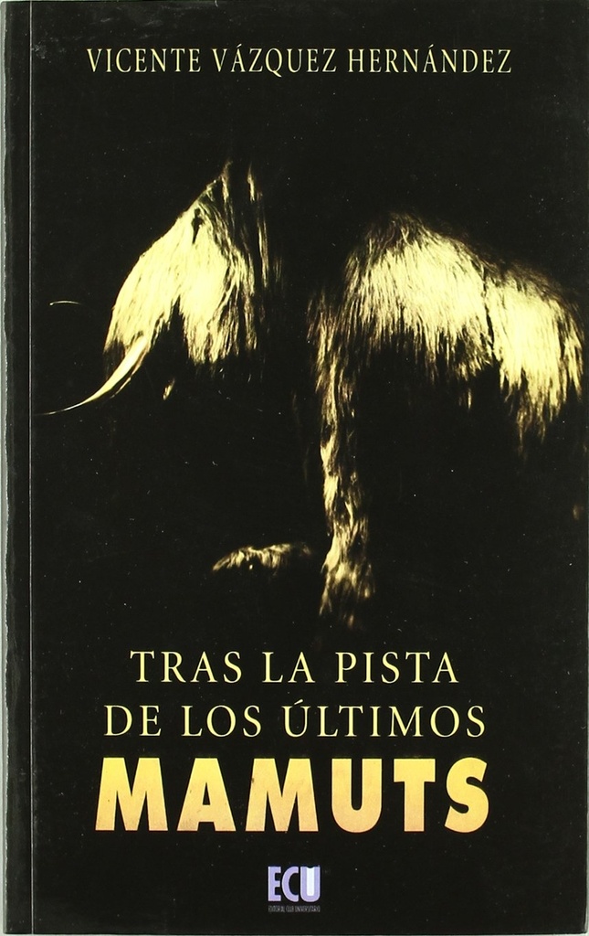 [9788484547044] Tras la pista de los últimos Mamuts