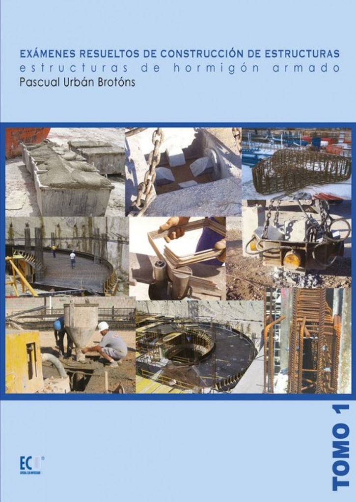 [9788484547723] Exámenes resueltos de construcción de estructuras. Estructuras de hormigón armad
