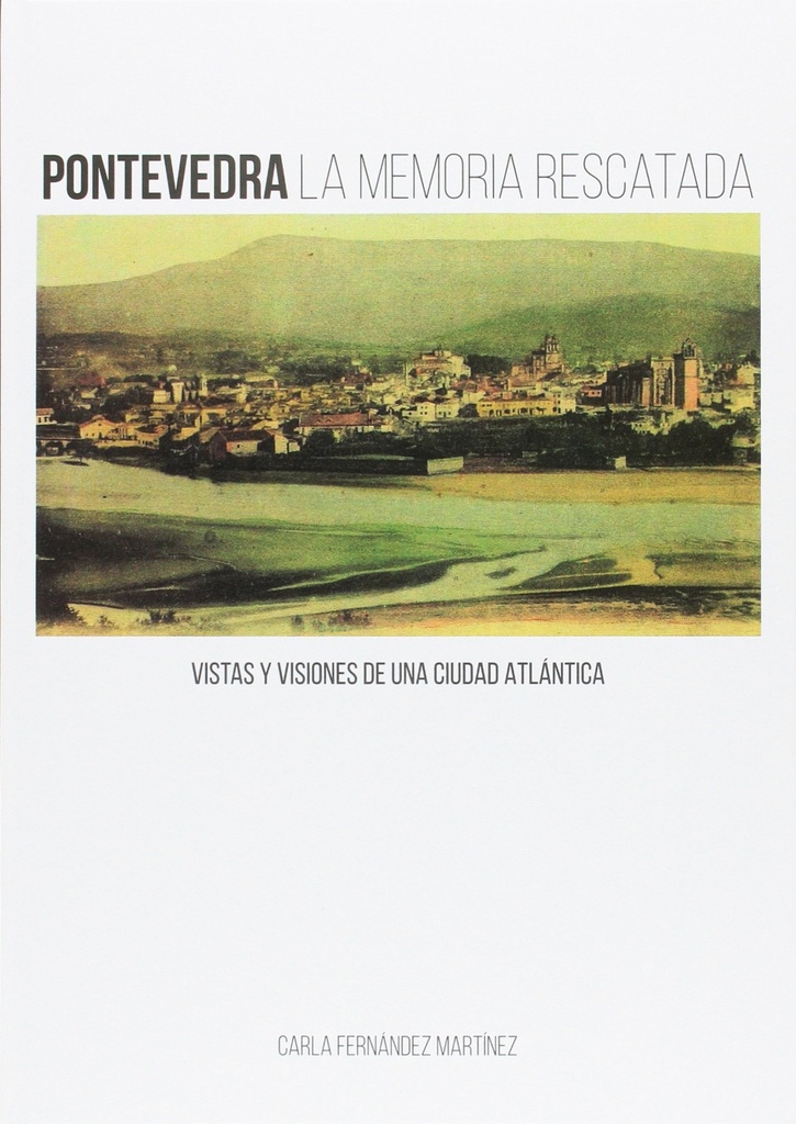 [9788484574408] Pontevedra, la memoria rescatada