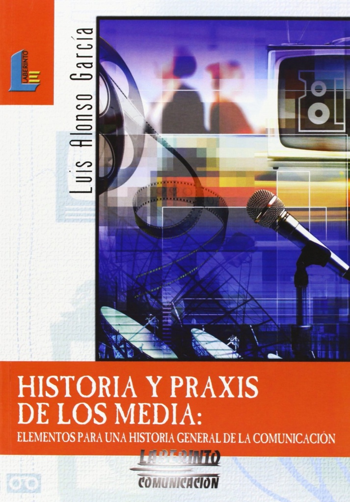 [9788484833147] Histoira y Praxis de los Media