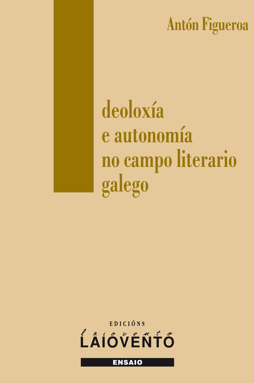 [9788484874010] Ideoloxía e Autonomía No Campo Lterario Galego