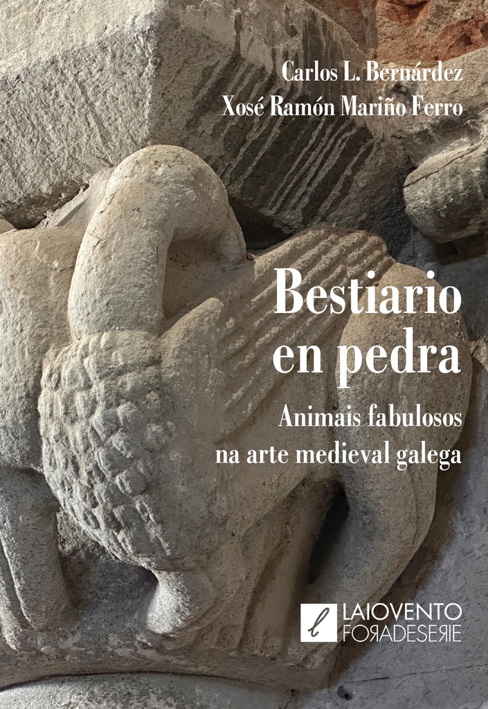 [9788484876625] Bestiario en pedra. Animais fabulosos na arte medieval galeg
