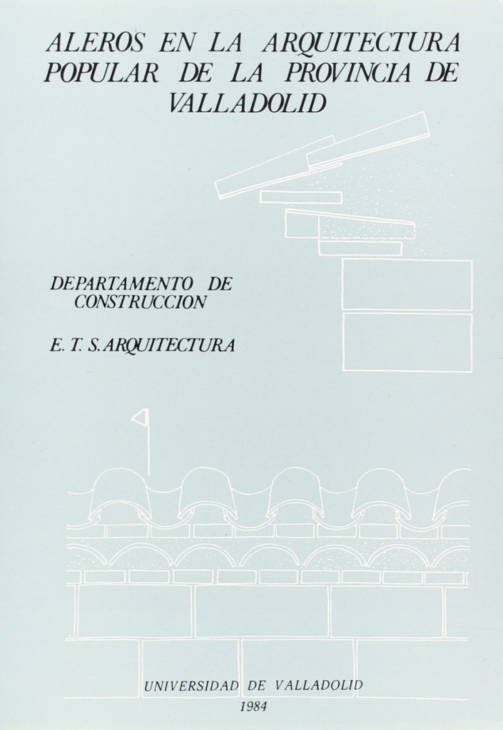 [9788486192242] Aleros En La Arquitectura Popular De La Provincia De Valladolid