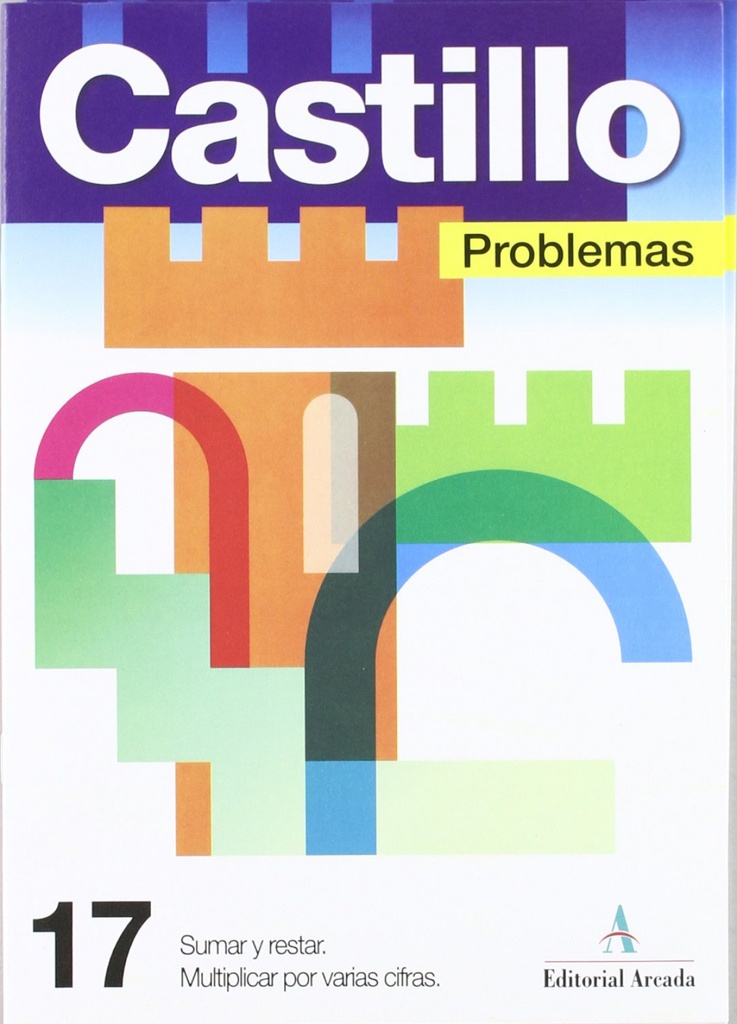 [9788486545468] Problemas, 17. Sumar y restar. Multiplicar por varias cifras