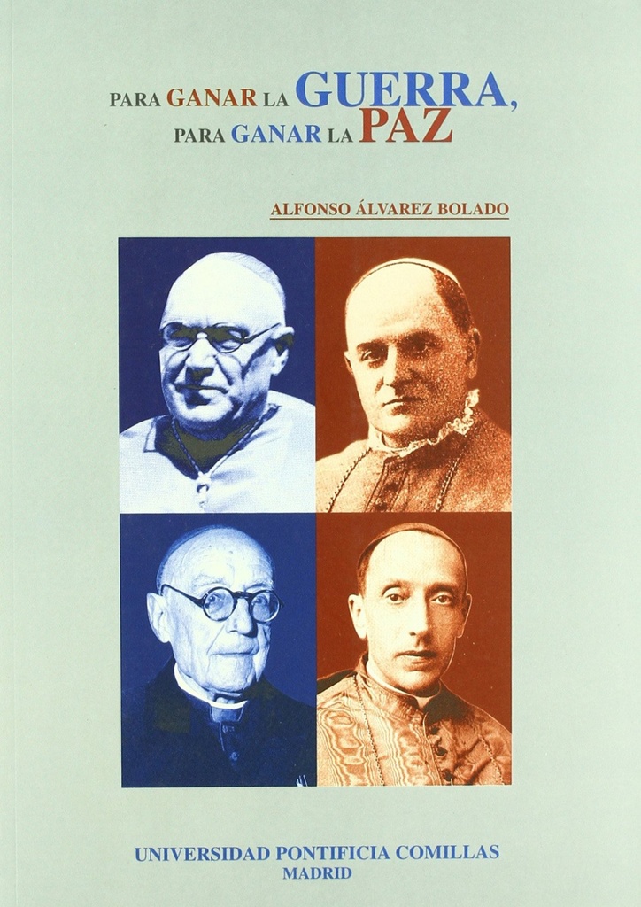 [9788487840791] Para ganar la guerra, para ganar la paz. Iglesia y Guerra Civil (1936-1939)