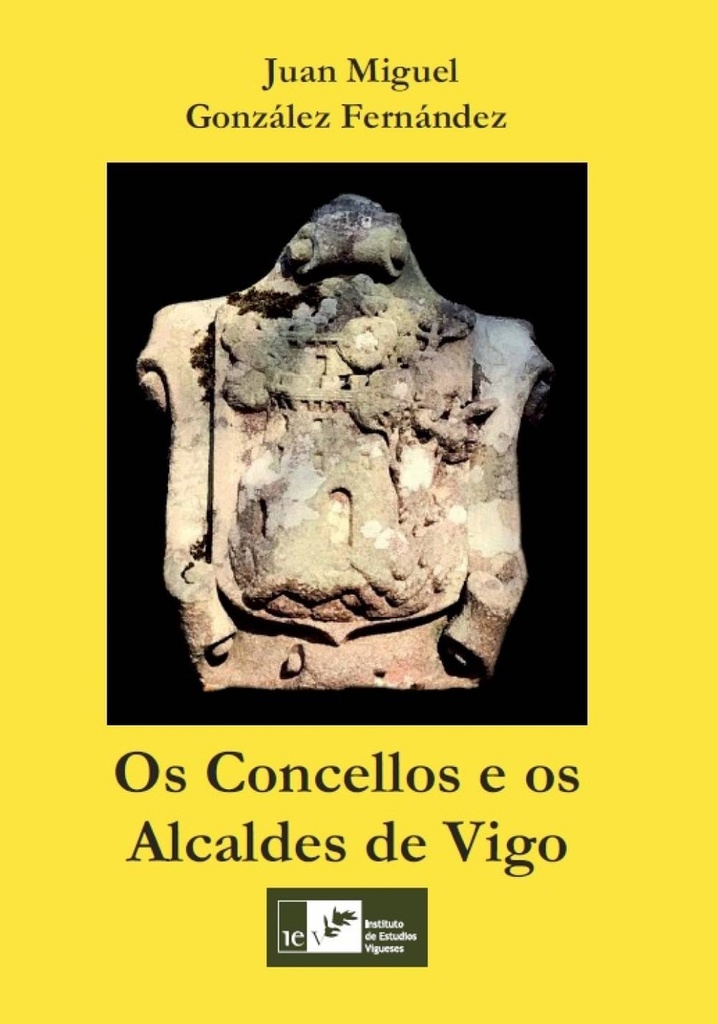 [9788489599758] Os Concellos e Os Alcaldes de Vigo