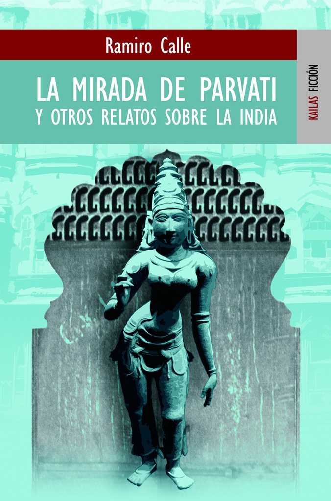 [9788489624320] La mirada de Parvati y otros relatos sobre la India