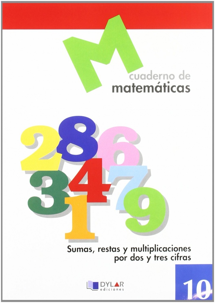 [9788489655638] MATEMATICAS 10 - Sumas, restas y multiplicaciones por dos y tres cifras