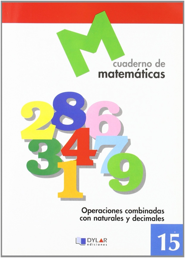 [9788489655683] MATEMATICAS 15 - Operaciones combinadas con naturales y decimales