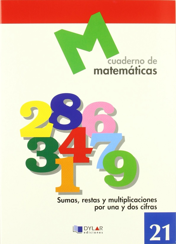 [9788489655744] Matemáticas 21 - Sumas, restas y multiplicaciones por una y dos cifras