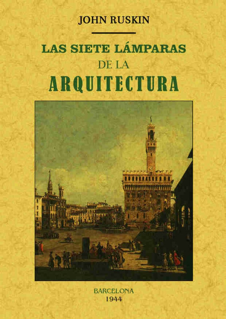 [9788490015032] Las Siete Lámparas de la Arquitectura
