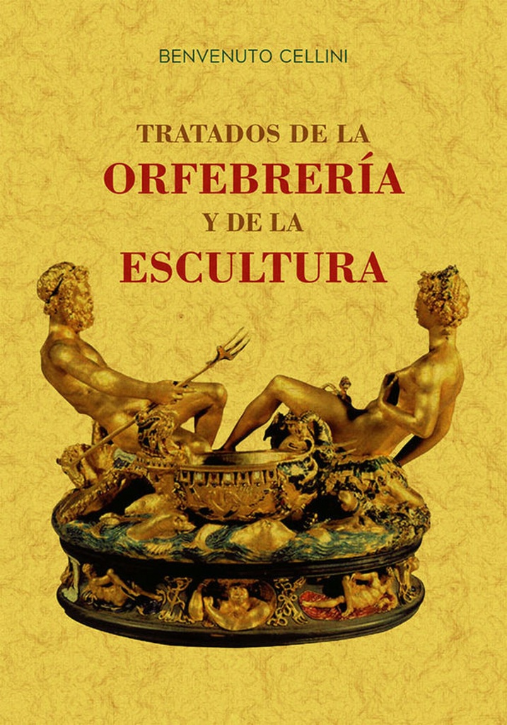 [9788490015964] Tratados de la Orfebrería y de la Escultura