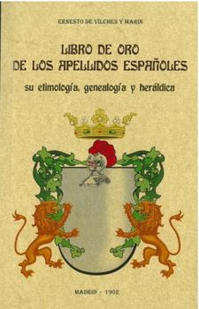 [9788490017425] Libro de oro de los apellidos españoles: su etimología, genealogía y heráldica