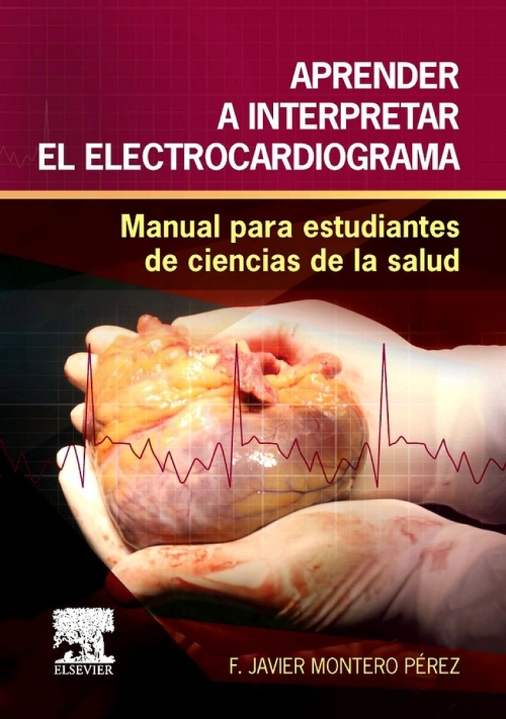 [9788490228555] Aprender a interpretar el electrocardiograma Manual para estudiantes de ciencias