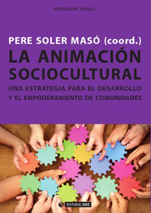[9788490292341] La animación sociocultural. Una estrategia para el desarrollo y el empoderamient