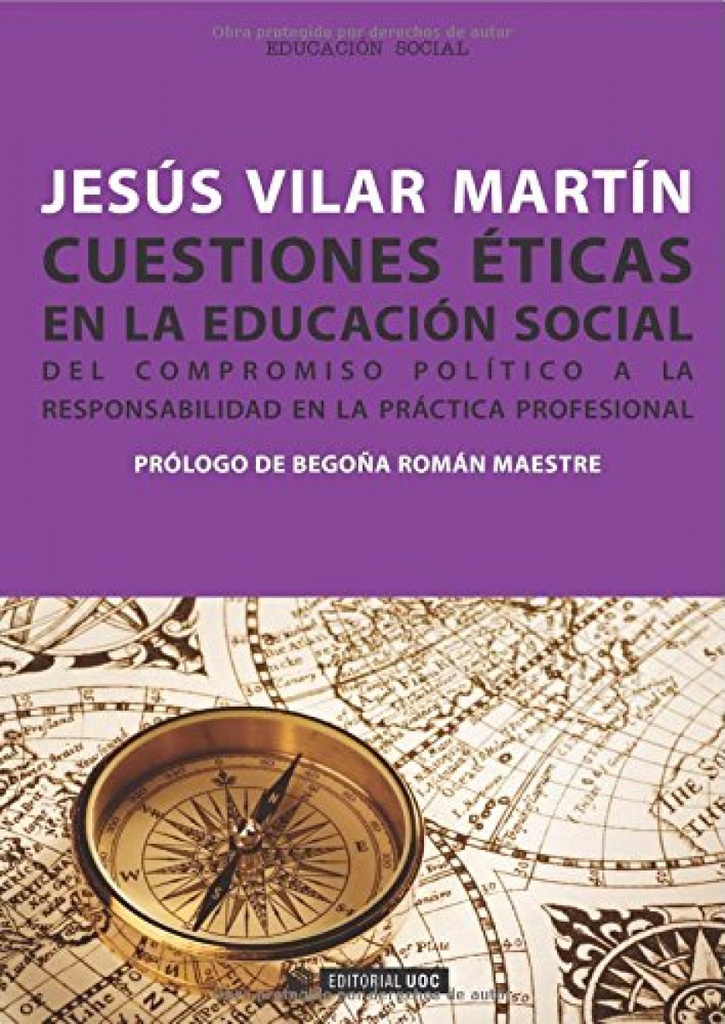 [9788490299456] Cuestiones éticas en la educación social. Del compromiso político a la responsab