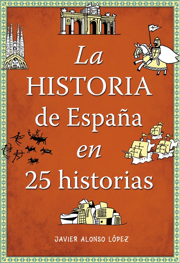 [9788490432938] La historia de España en 25 historias