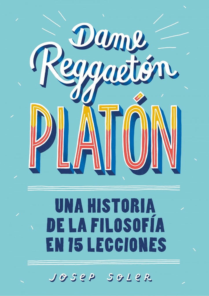 [9788490439739] Dame Reggaeton, Platón