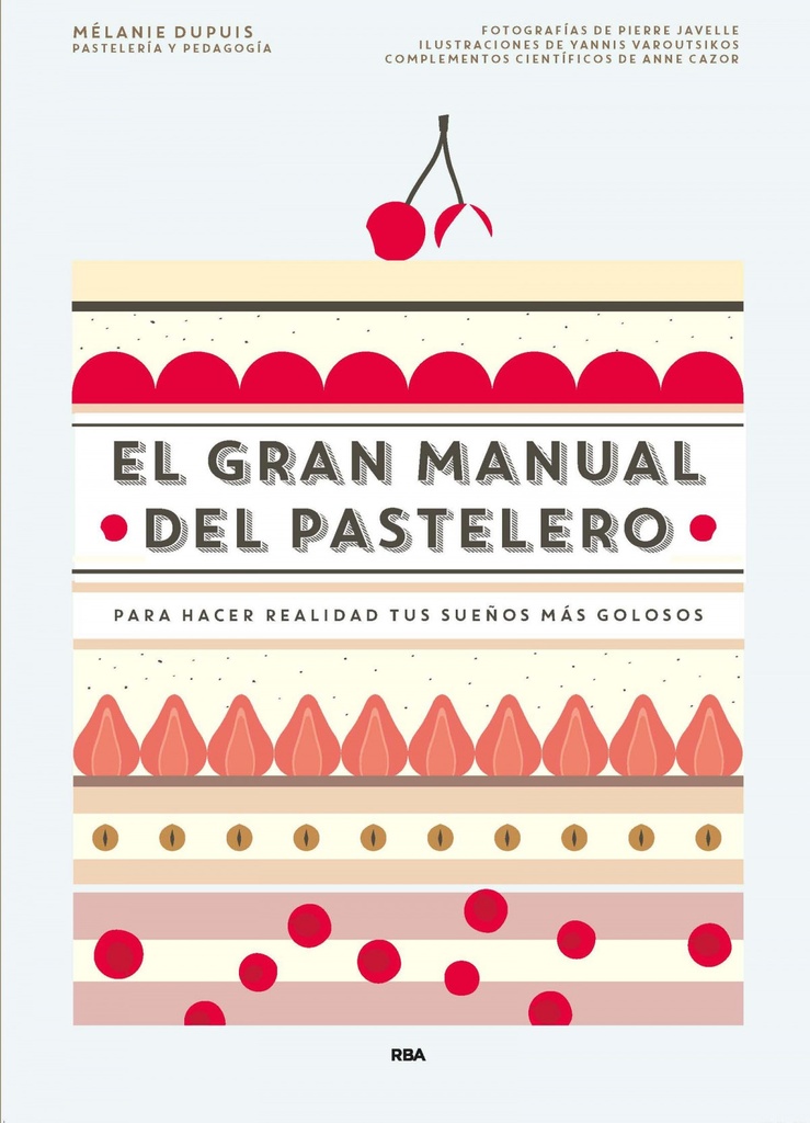 [9788490565414] El gran manual del pastelero