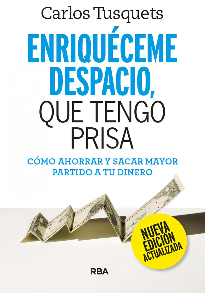 [9788490569177] Enriquéceme despacio que tengo prisa. Edición actualizada