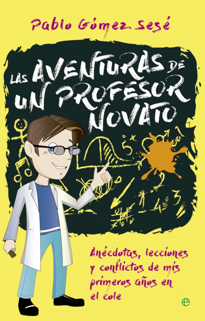 [9788490606599] Las Aventuras de un Profesor Novato