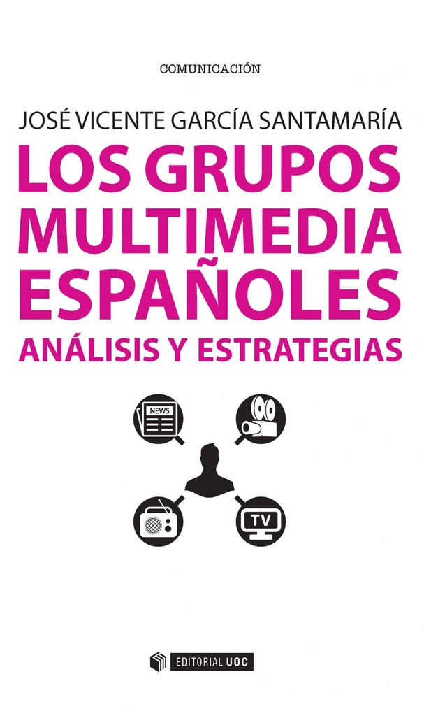 [9788490644911] Los grupos multimedia españoles. Análisis y estrategias