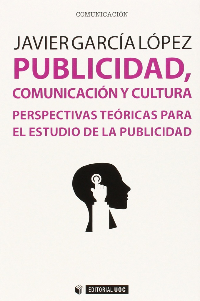 [9788490645871] Publicidad, comunicación y cultura. Perspectivas teóricas para el estudio de la