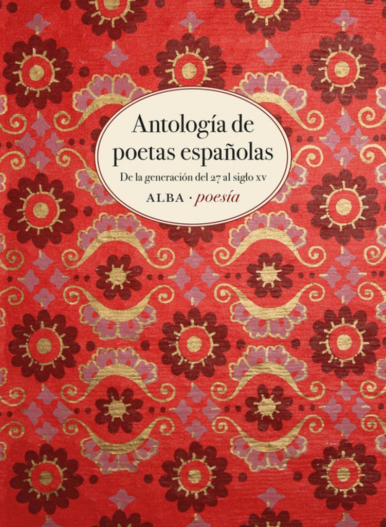[9788490653869] Antología de Poetas Españolas: Generacion 27 al Siglo Xv