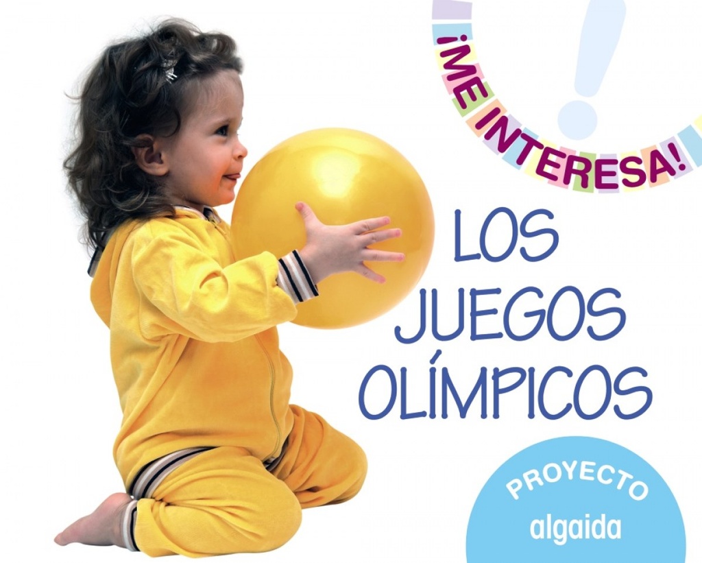 [9788490672464] Proyecto "Los Juegos Olímpicos". Educación Infantil. Segundo ciclo
