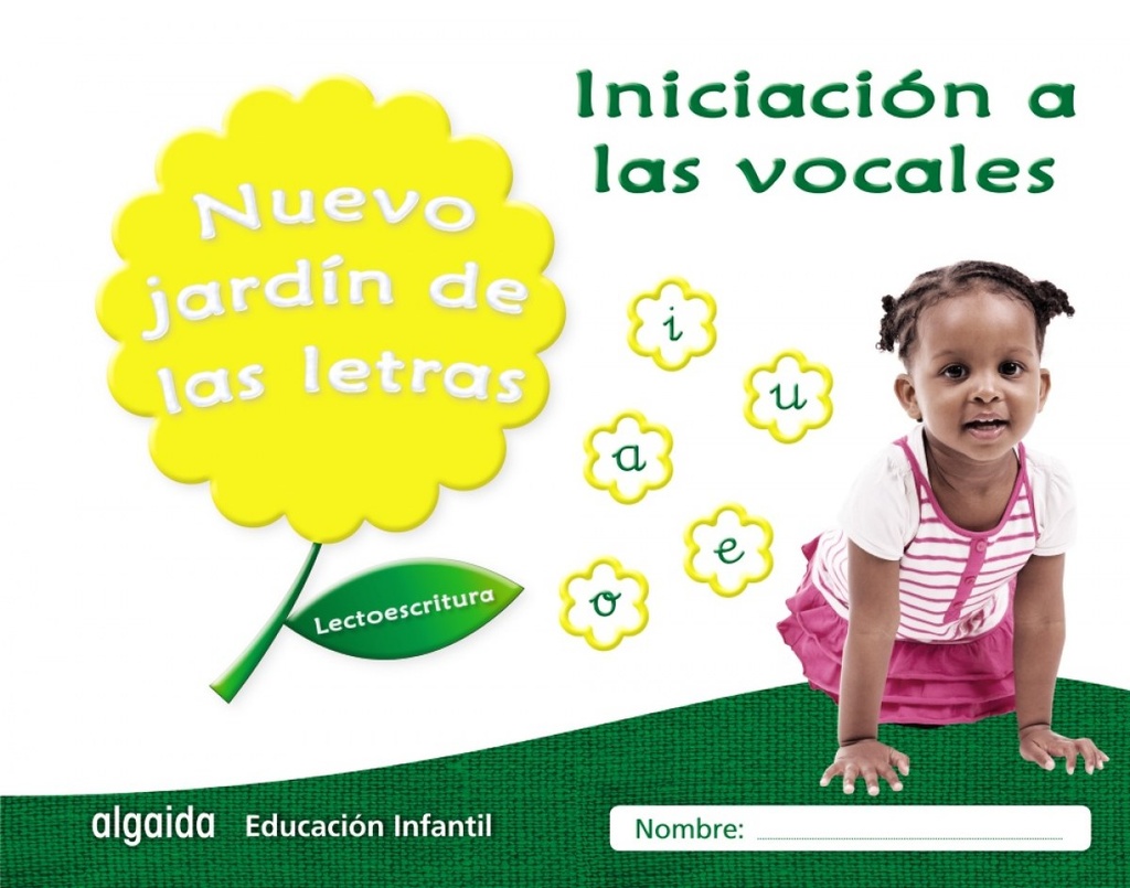 [9788490677285] Nuevo Jardín de las Letras: Iniciación a las Vocales