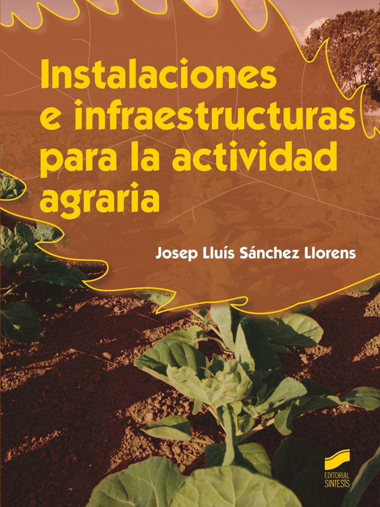 [9788490770122] Instalaciones e infraestructuras para la actividad agraria