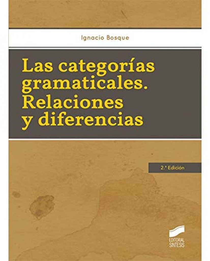 [9788490770825] Las categorías gramaticales: Relaciones y diferencias