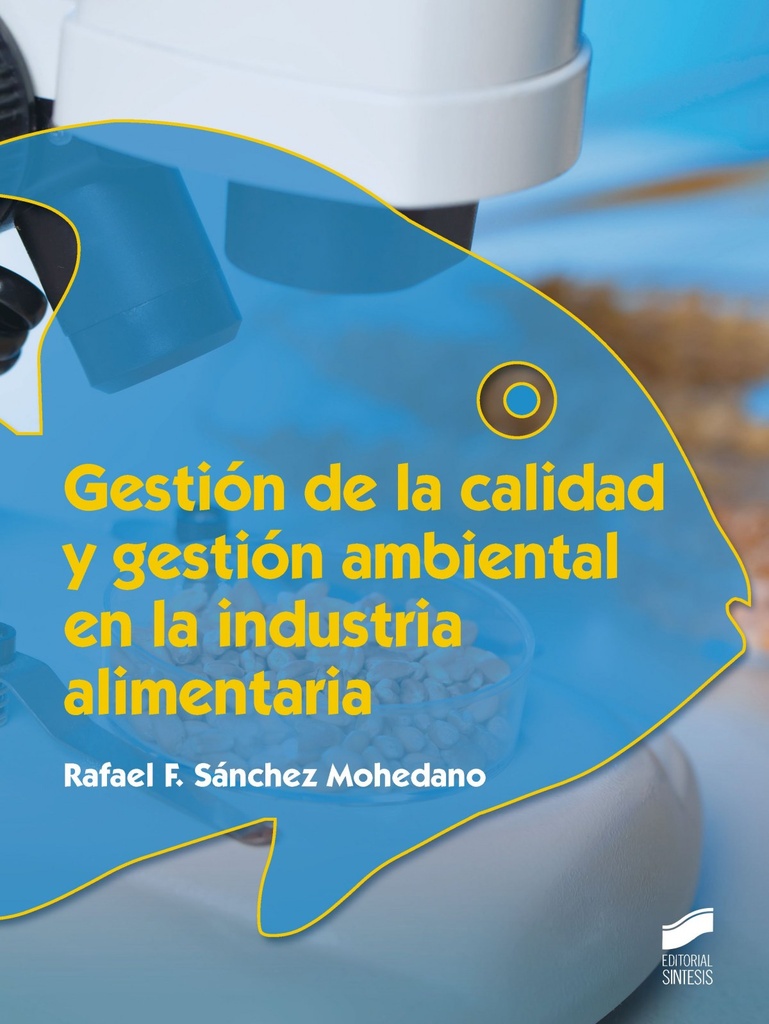 [9788490771587] Gestión de la Calidad y Gestión Ambiental en la Industria Alimentaria