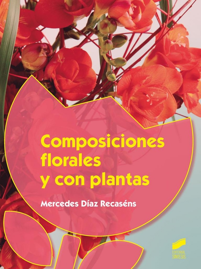 [9788490771709] Composiciones Florales y con Plantas
