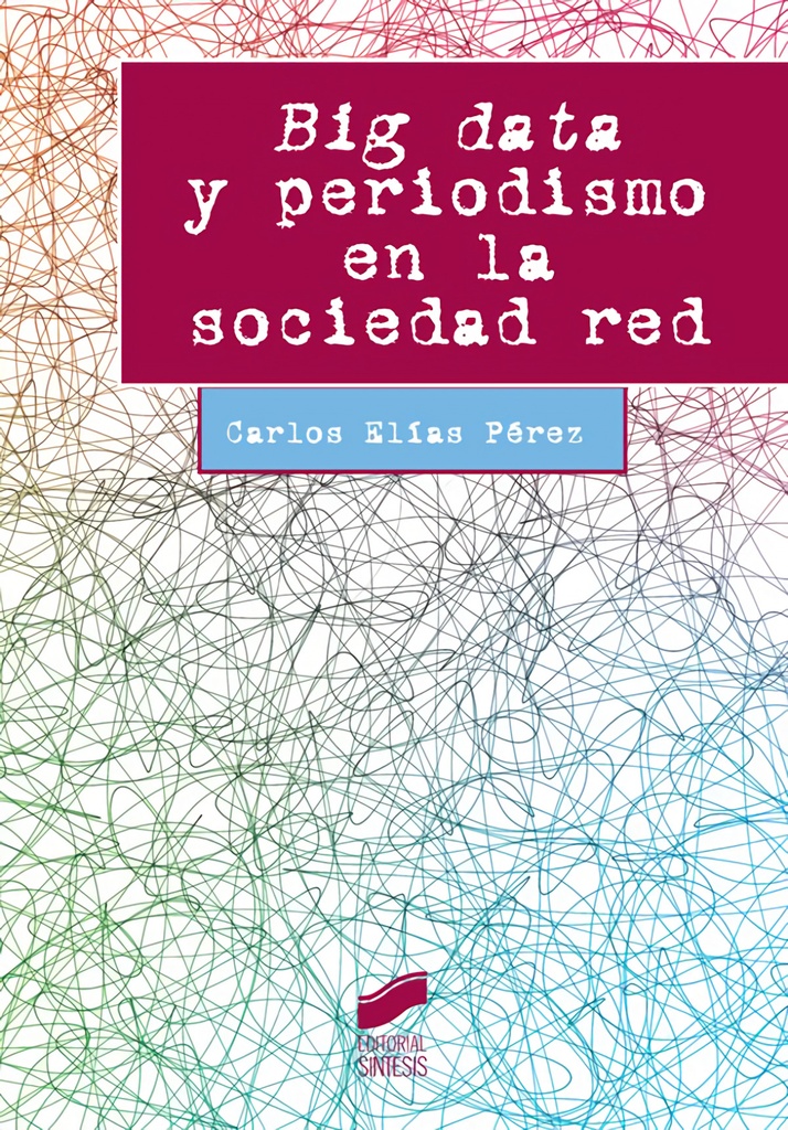 [9788490772034] Big Data y Periodismo en la Sociedad Red