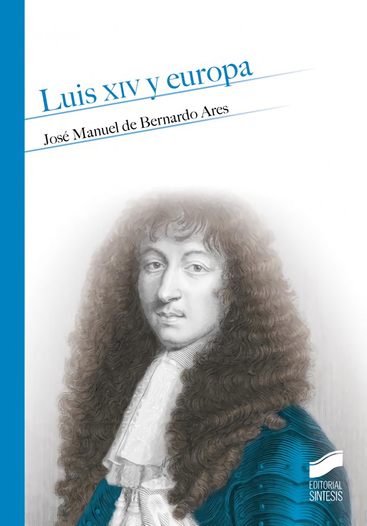[9788490772317] Luis XIV y Europa