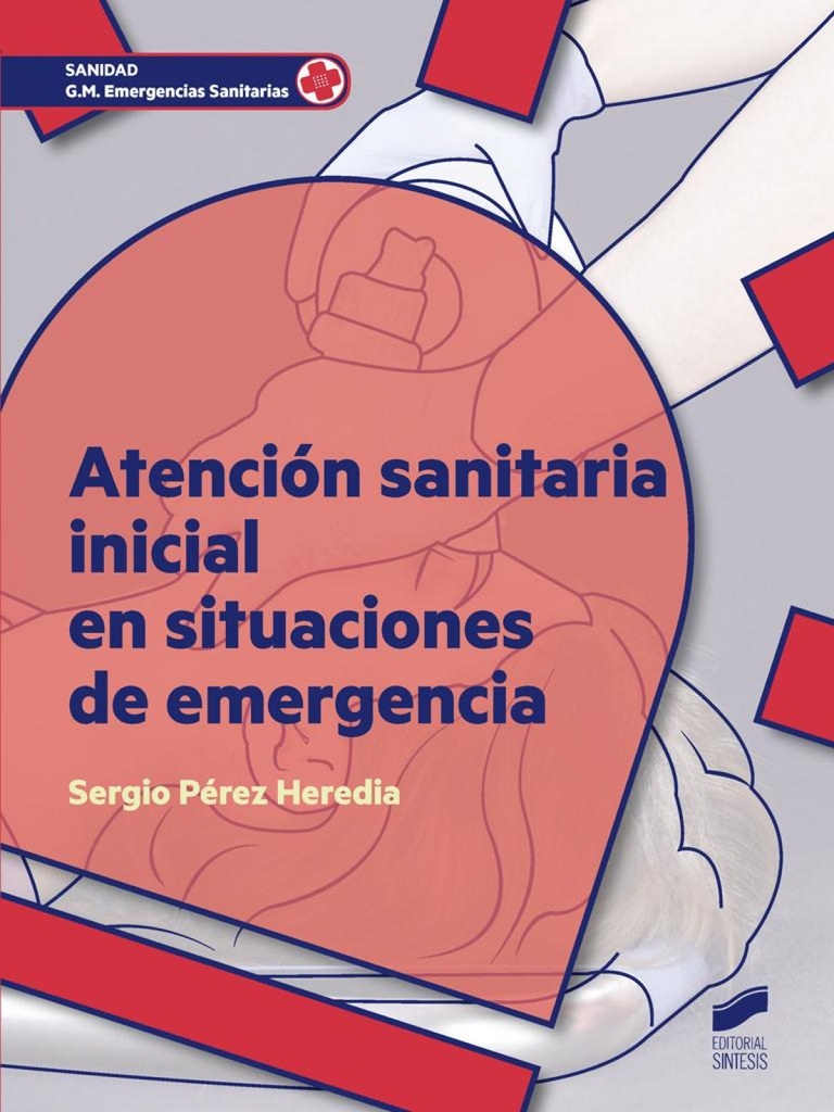 [9788490772928] Atencion Sanitaria Inicial en Situaciones de Emergencia