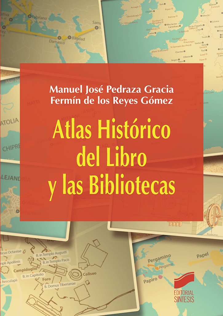 [9788490773567] Atlas Historico del Libro y las Bibliotecas