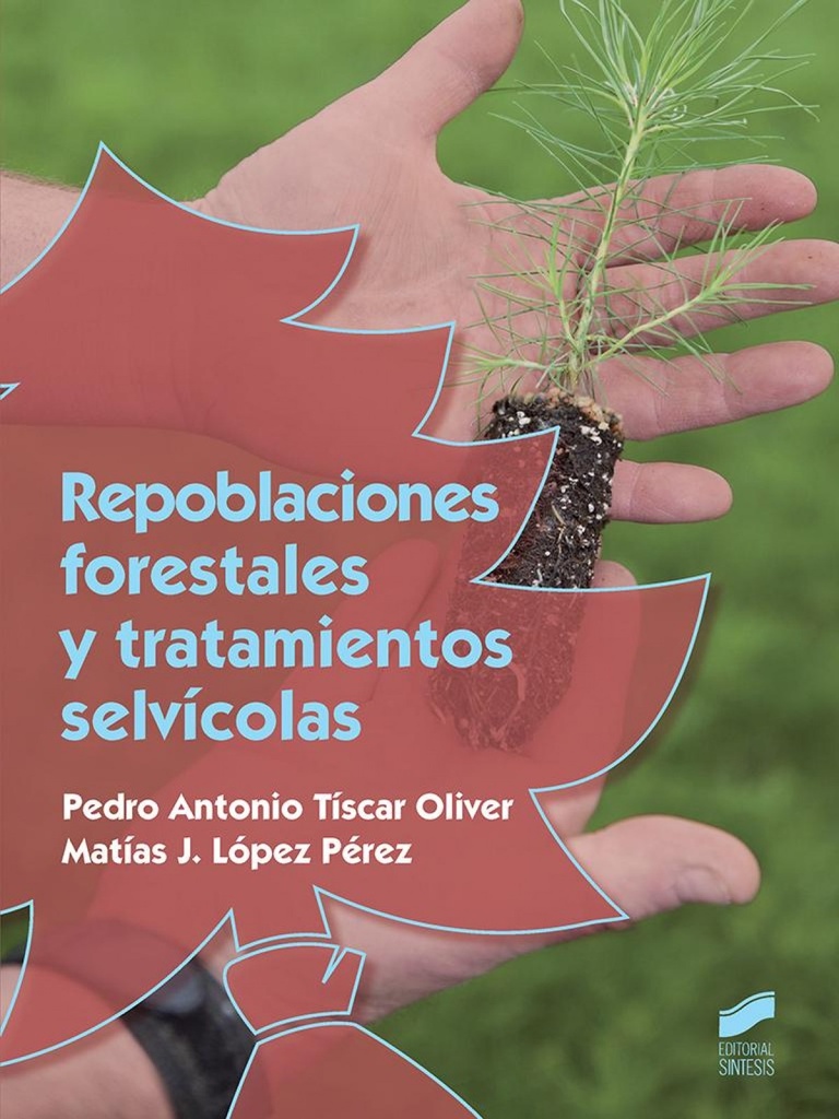 [9788490773635] Repoblaciones Forestales y Tratamientos Selvicolas