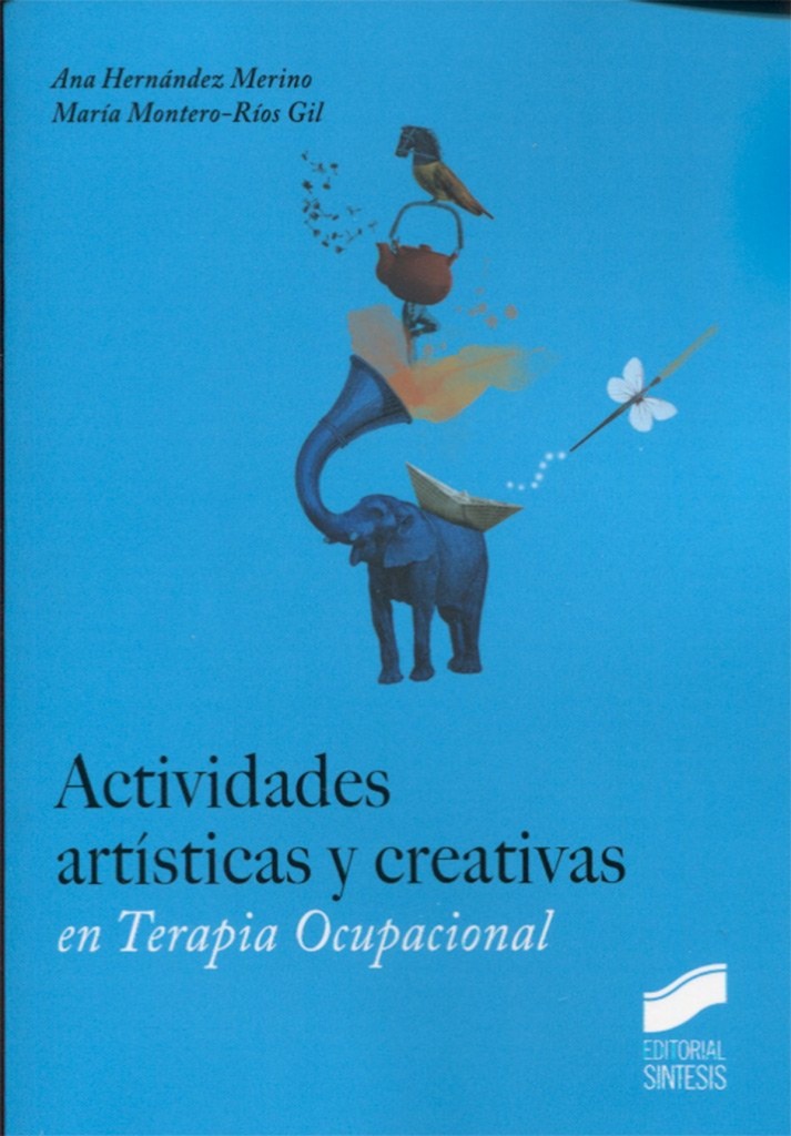 [9788490774090] Actividades Artisticas y Creativas en Terapia Ocupacional