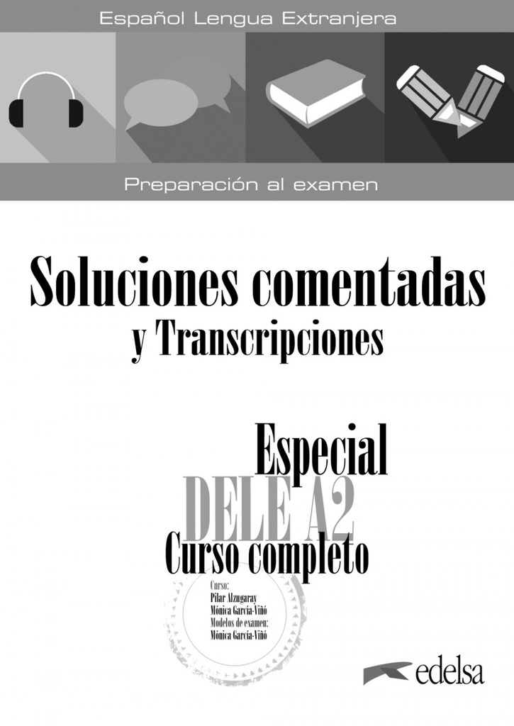 [9788490817209] Especial DELE A2. Curso completo. Soluciones comentadas y transcripciones. Edici