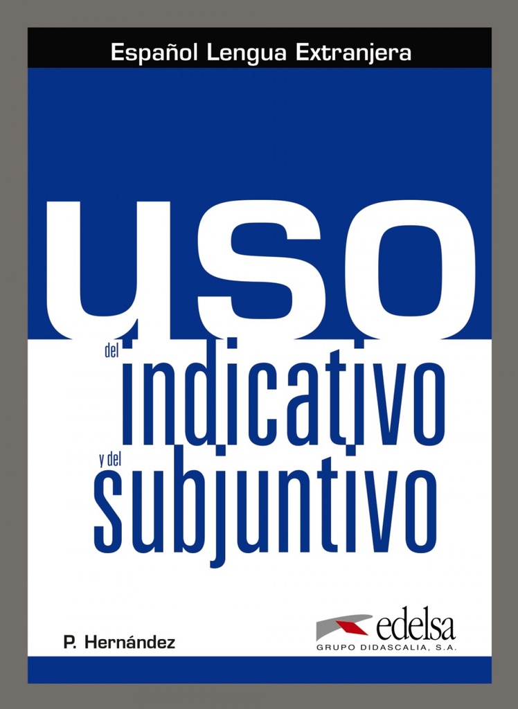 [9788490818510] Uso del indicativo y del subjuntivo