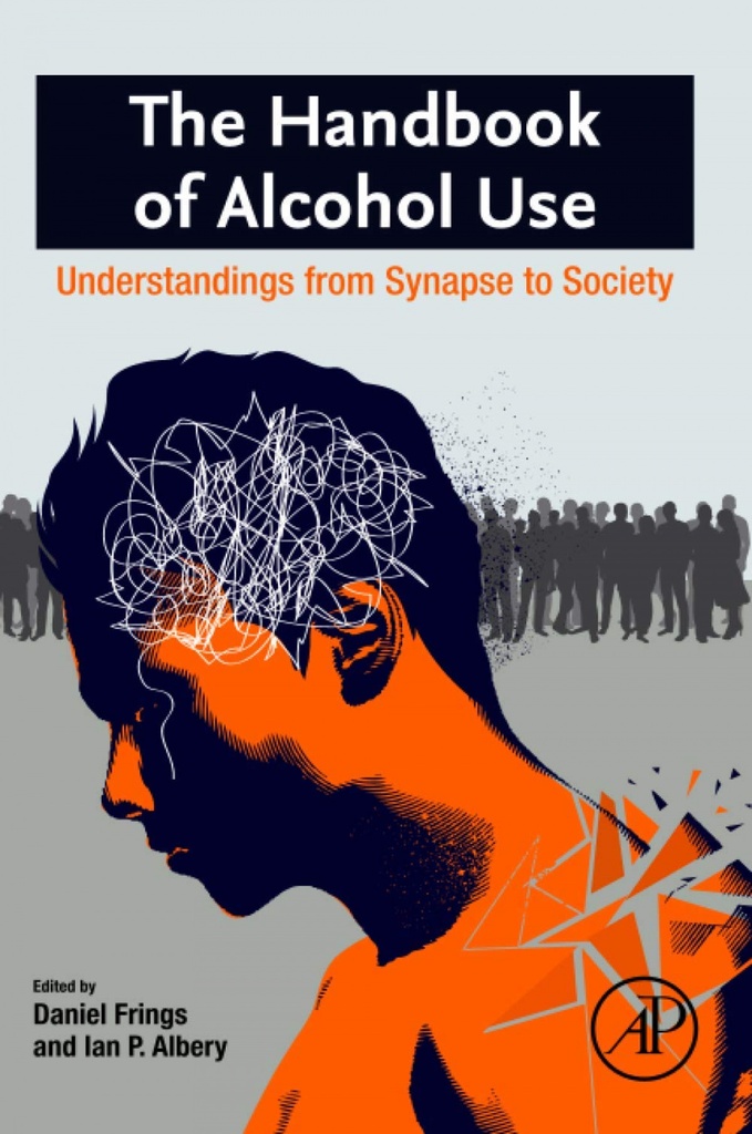 [9780128167205] Handbook of alcohol use: understandings from synapse society