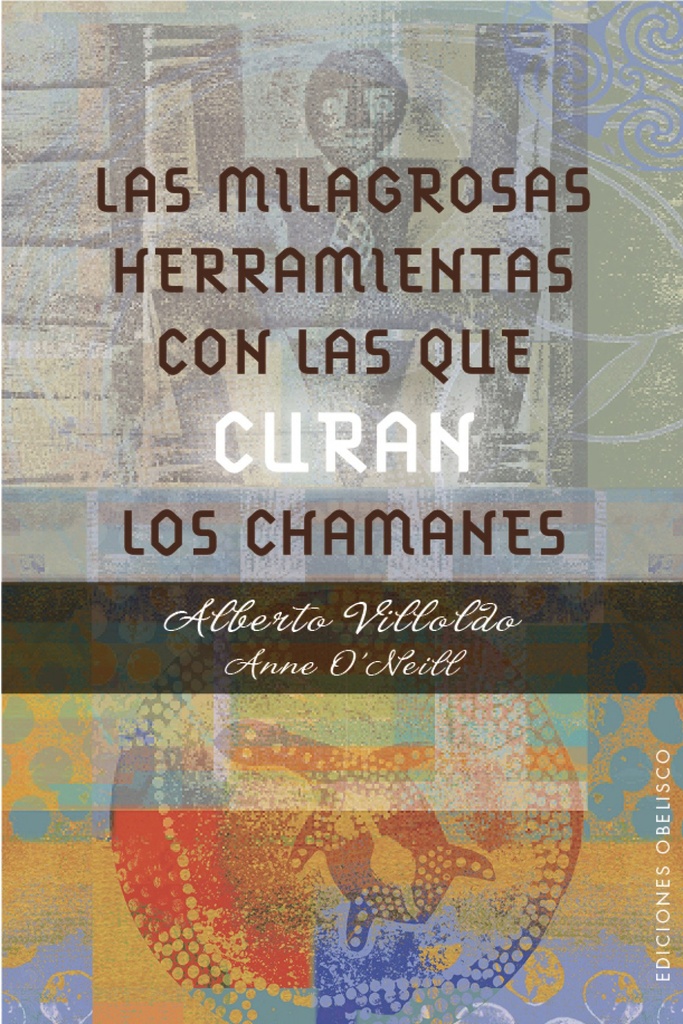 [9788491111139] Las Milagrosas Herramientas con las que Curan los Chamanes