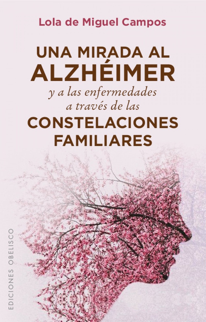 [9788491111603] Una Mirada al Alzheimer y a las Enfermedades a Traves de las Constelaciones Fami