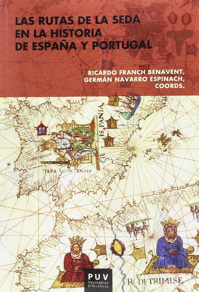 [9788491341376] Las Rutas de la Seda en la Historia de España y Portugal