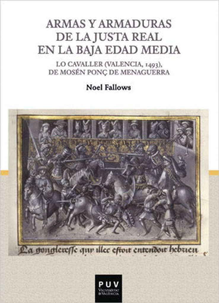 [9788491346067] Armas y armaduras de la Justa Real en la Baja Edad Media