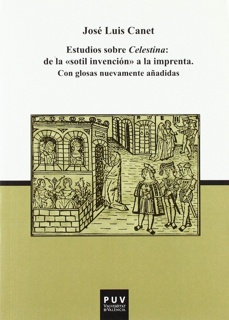 Estudios sobre Celestina: De la "sotil invención" a la imprenta